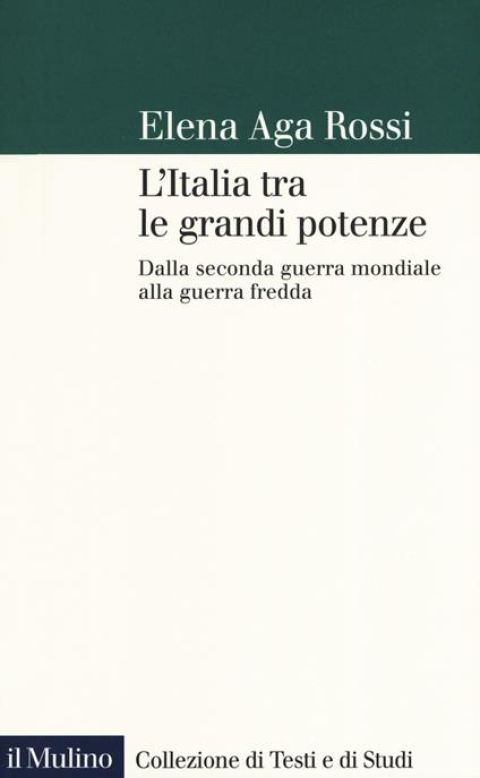 “L'Italia tra le grandi potenze” di Elena Aga Rossi