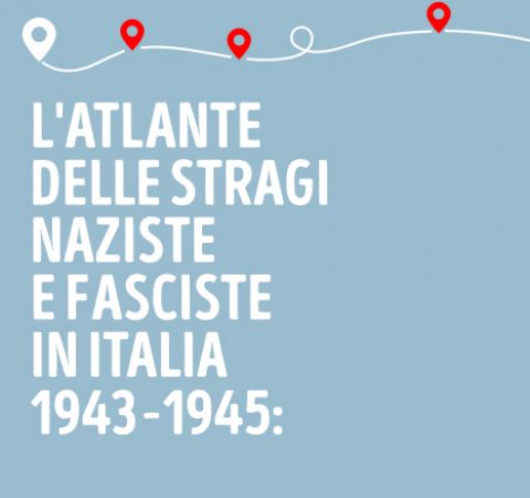 Atlante delle stragi naziste e fasciste in Italia. In rete la memoria delle stragi